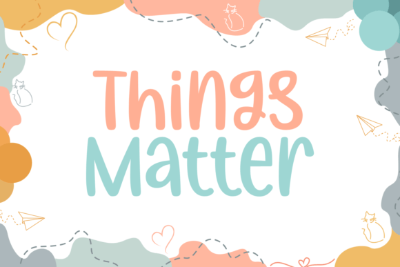 Things Matter: A Script Font for Impactful Design